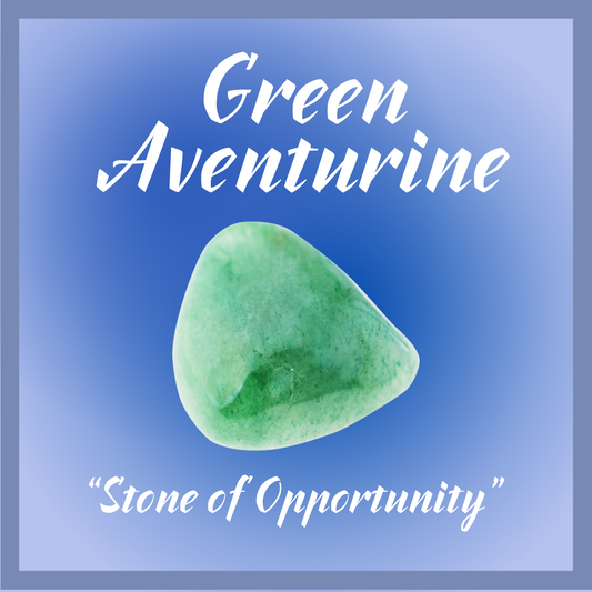 Green Aventurine "Stone of Opportunity"