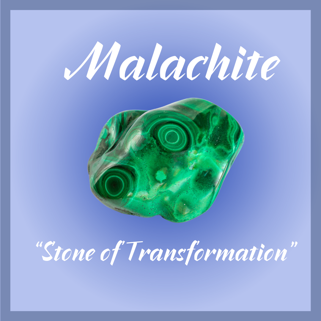 Malachite "Stone of Transformation"